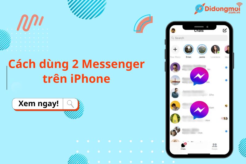 Dual Messenger là gì và cách dùng 2 messenger trên iPhone