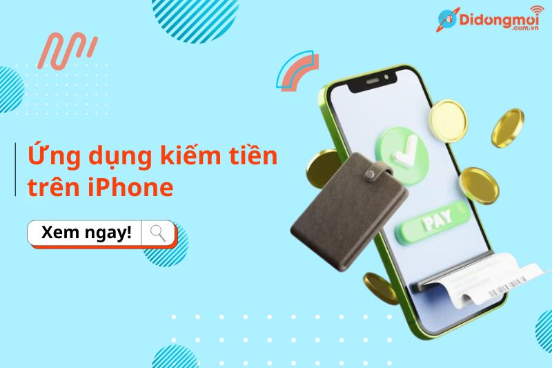 Ứng dụng kiếm tiền trên iPhone