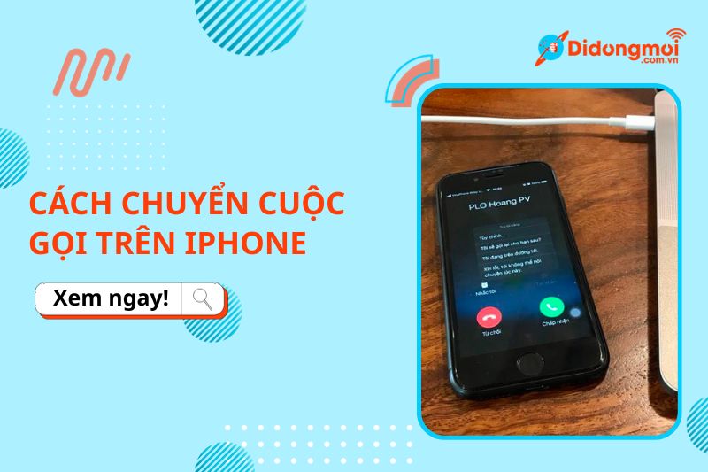 Chuyển cuộc gọi là gì và cách chuyển tiếp cuộc gọi trên iPhone