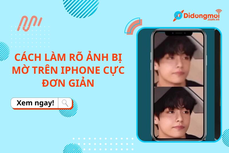 Cách làm rõ ảnh bị mờ trên iPhone