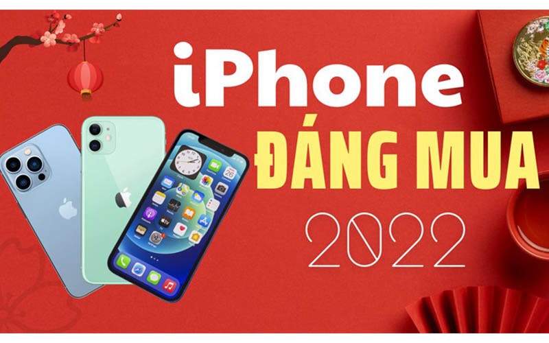 TOP 5 iPhone cũ giá rẻ đáng mua nhất 2022 dành cho bạn