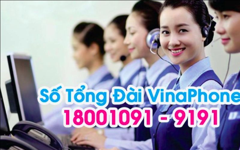 Tổng đài nhà mạng Vinaphone là18001091