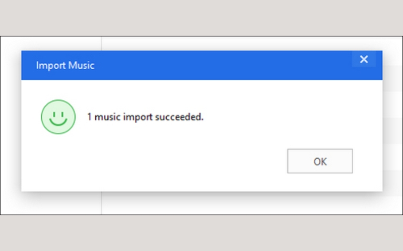 Bạn sẽ nhận được thông báo Import Music Succeeded 