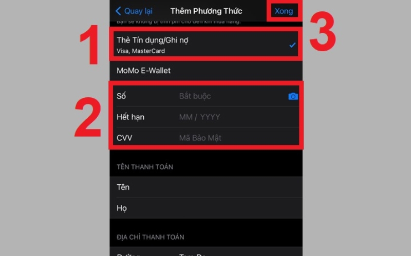 Chọn mục Thẻ tín dụng/Ghi nợ rồi nhập thông tin thẻ sau đó nhấn Xong
