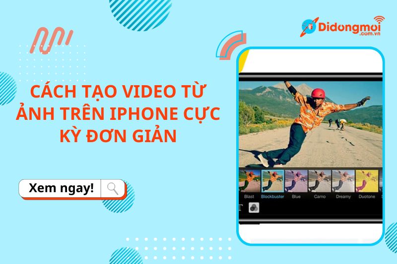 Cách tạo video từ ảnh trên iPhone cực đơn giản