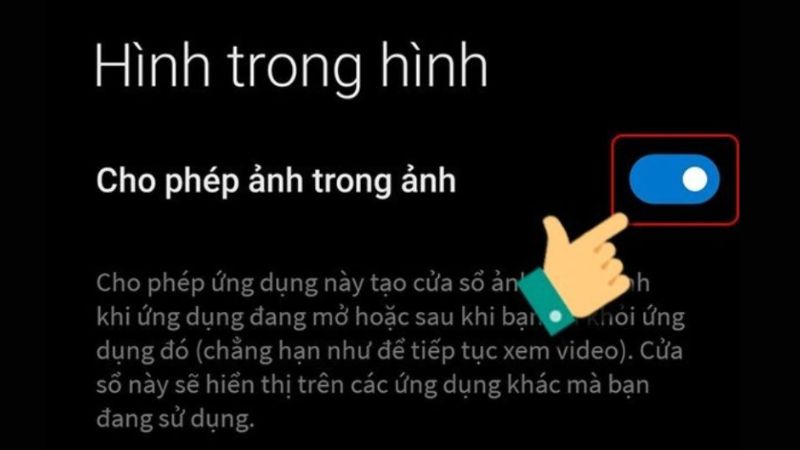 Bật Cho phép ảnh trong ảnh