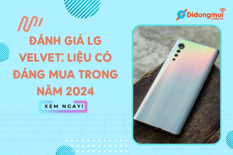 Đánh giá LG Velvet