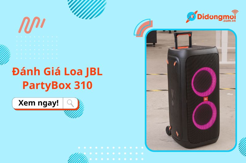 danh gia loa jbl partybox 310