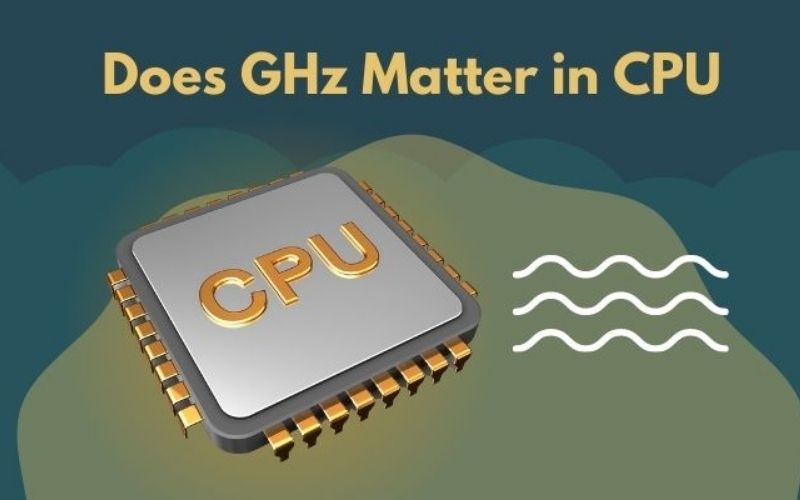 Ý nghĩa GHz trong xung nhịp CPU (Central Processing Unit)