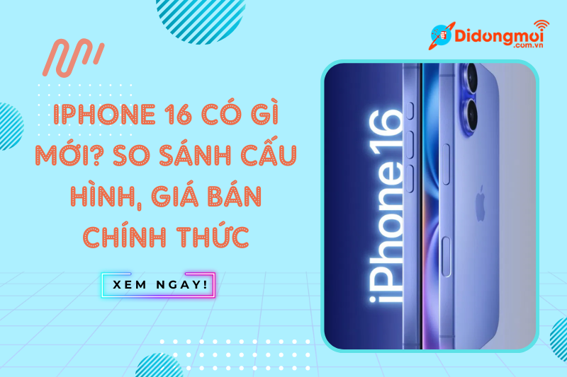 Iphone 16 có gì mới