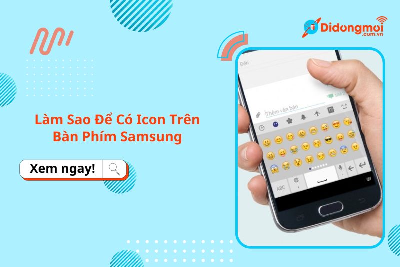 lam sao de co icon tren ban phim samsung