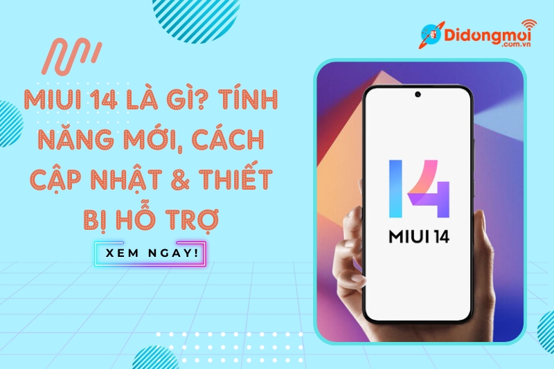 MIUI 14 là gì và các tính năng nổi bật