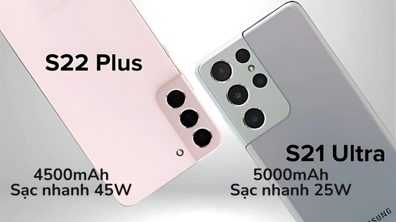 Dung lượng pin và công nghệ sạc nhanh trên S22 Plus và S21 Ultra