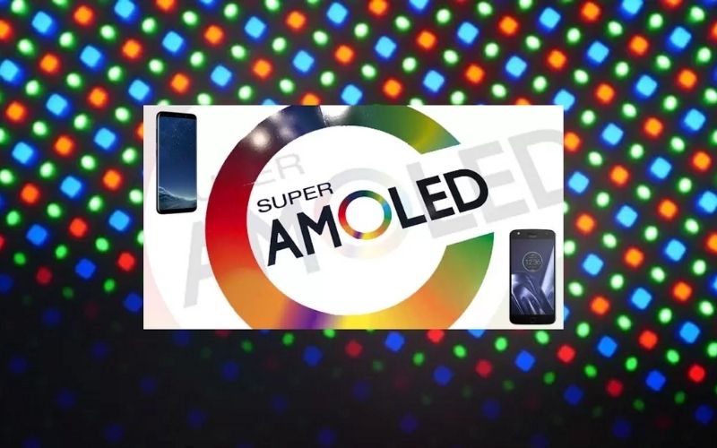 Màn hình Super AMOLED là gì?