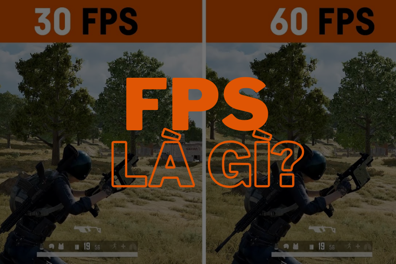 FPS là gì? Chi tiết thông số FPS để chơi game không lo giật lag
