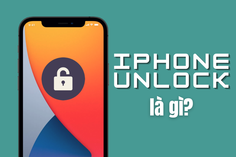 iPhone unlock là gì? Hướng dẫn cách unlock iPhone đơn giản nhất