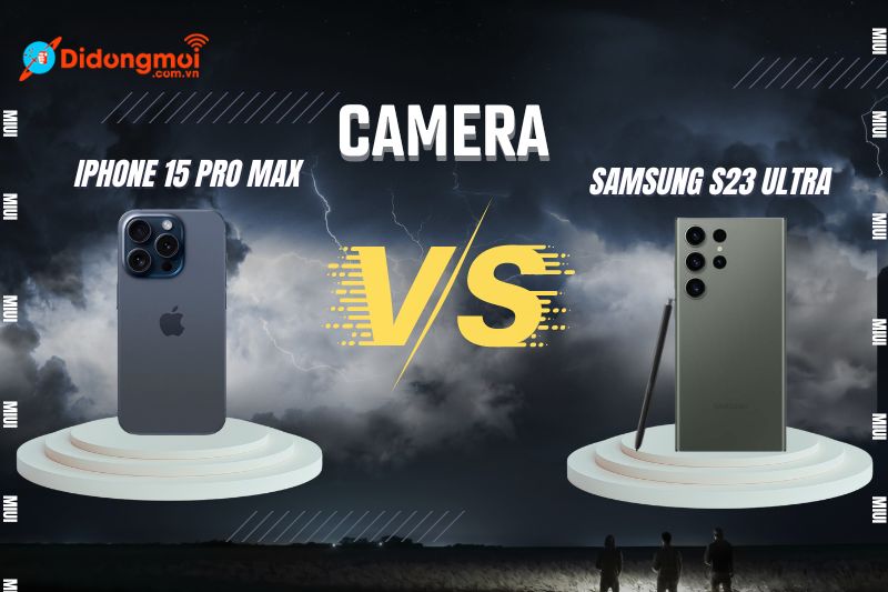 So sánh camera iPhone 15 Pro Max và S23 Ultra chi tiết nhất