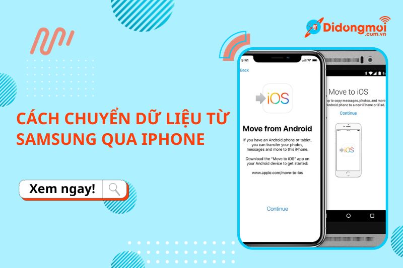 Cách chuyển dữ liệu từ điện thoại Samsung sang iPhone cực đơn giản