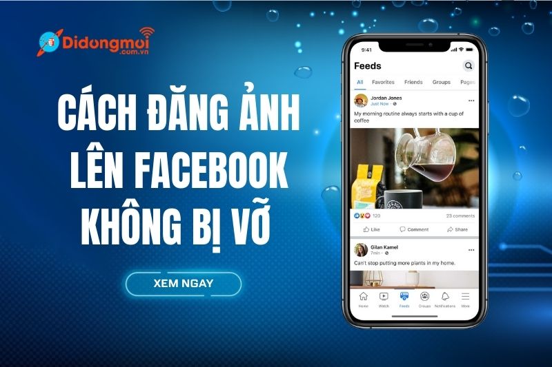 Cách đăng ảnh lên Facebook không bị vỡ trên iPhone đơn giản nhất