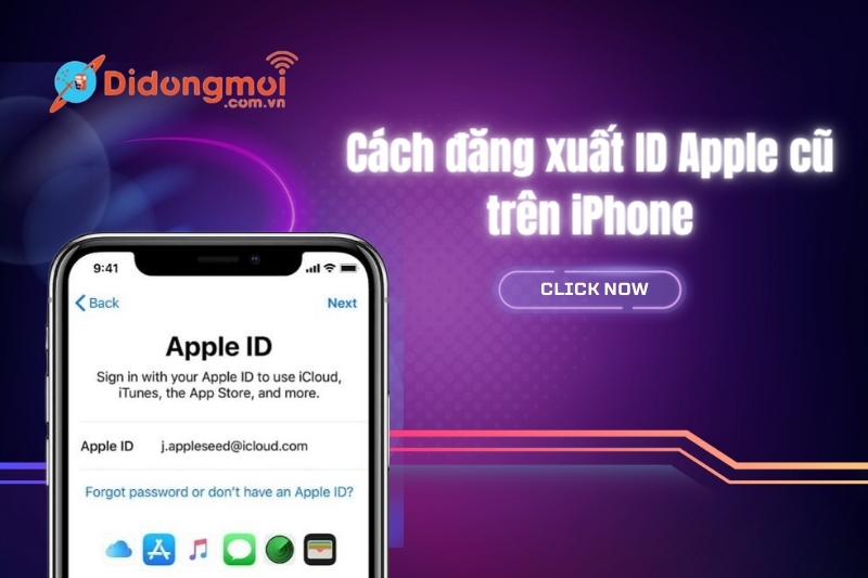 Cách đăng xuất ID Apple cũ trên iPhone đơn giản và nhanh chóng