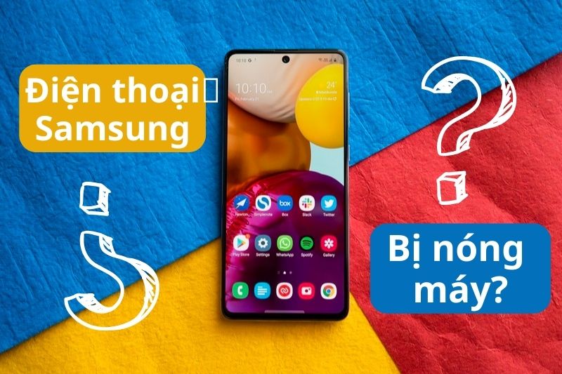 Cách khắc phục khi điện thoại Samsung bị nóng máy đơn giản nhất