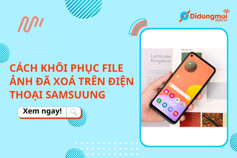 5 cách khôi phục ảnh đã xóa trên Samsung cực đơn giản