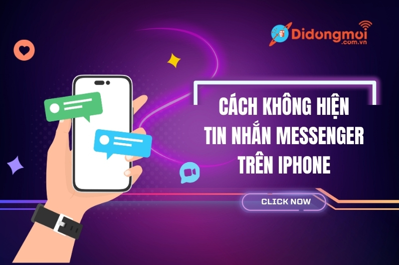 Cách không hiện tin nhắn Messenger trên iPhone, bảo vệ thông tin riêng tư