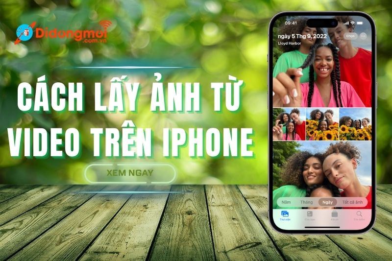 Cách lấy ảnh từ video trên iPhone nhanh chóng, dễ thực hiện