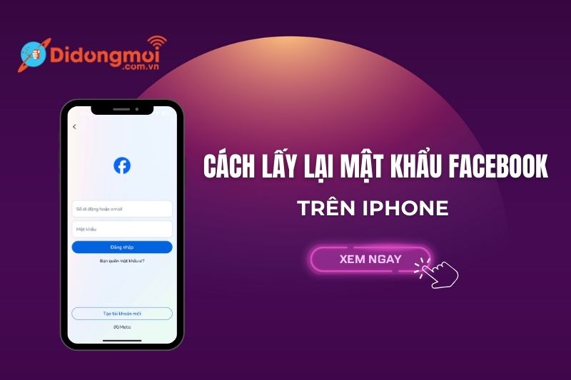 5 cách lấy lại mật khẩu facebook trên iPhone đơn giản, nhanh