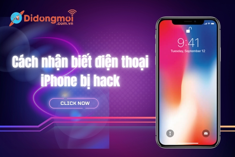 Cách nhận biết điện thoại iPhone bị hack và hướng dẫn phòng tránh