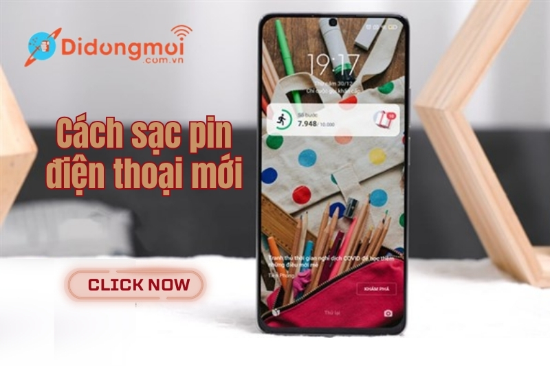 11 cách sạc pin điện thoại mới đúng nhất, tăng tuổi thọ tốt