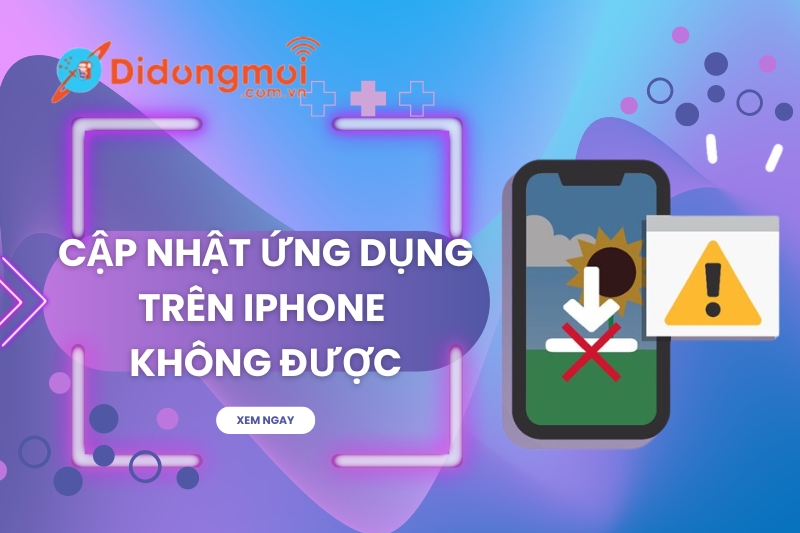 Cách khắc phục cập nhật ứng dụng trên iPhone không được