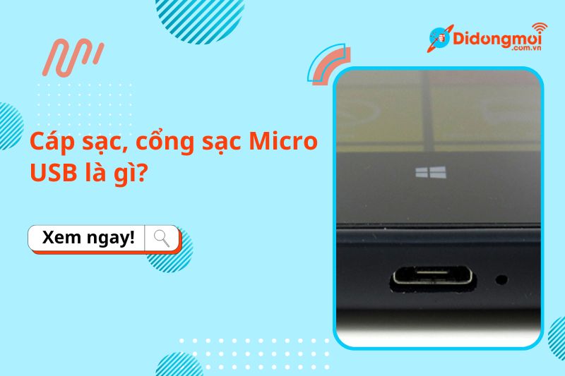 Cáp sạc, cổng sạc Micro USB là gì? Nơi mua cổng sạc Micro USB uy tín