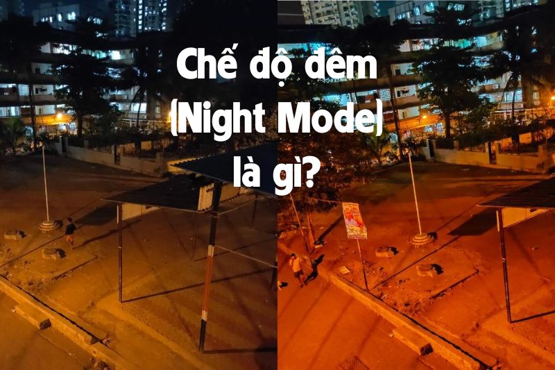 Chế độ chụp đêm (Night mode) là gì? Cách hoạt động và có trên những dòng điện thoại nào?