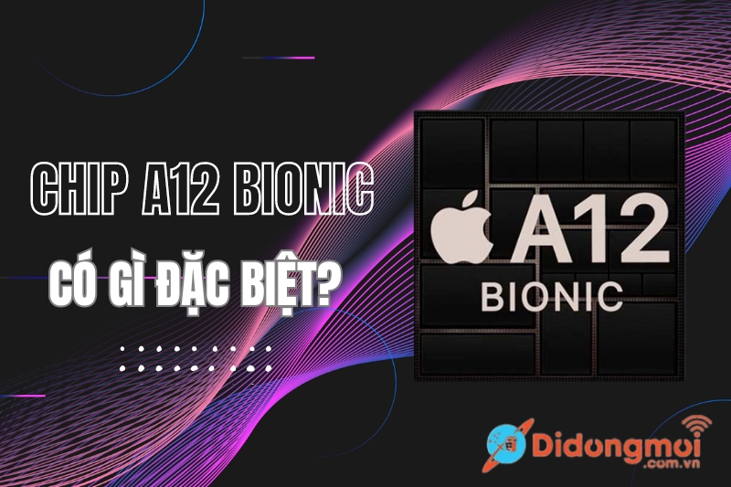 Chip A12 Bionic có gì đặc biệt? So sánh A12 Bionic và Snapdragon