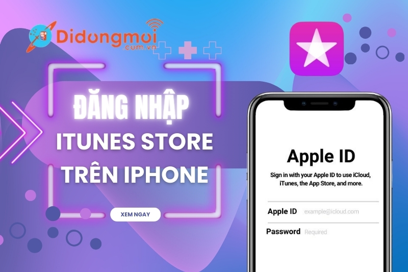 Hướng dẫn đăng nhập, đăng xuất iTunes Store trên iPhone và máy tính