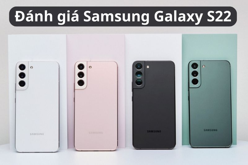 Đánh giá Galaxy S22: Chiếc điện thoại xịn nhưng đang bị lãng quên