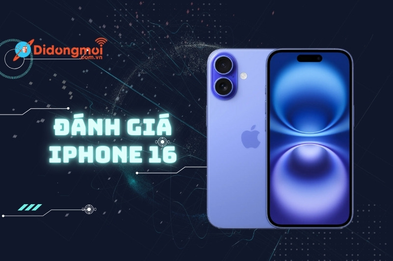 Đánh giá iPhone 16: Có nâng cấp gì mới? Có nên mua không?