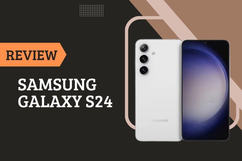 Đánh giá Samsung Galaxy S24 - Liệu có đáng sở hữu?