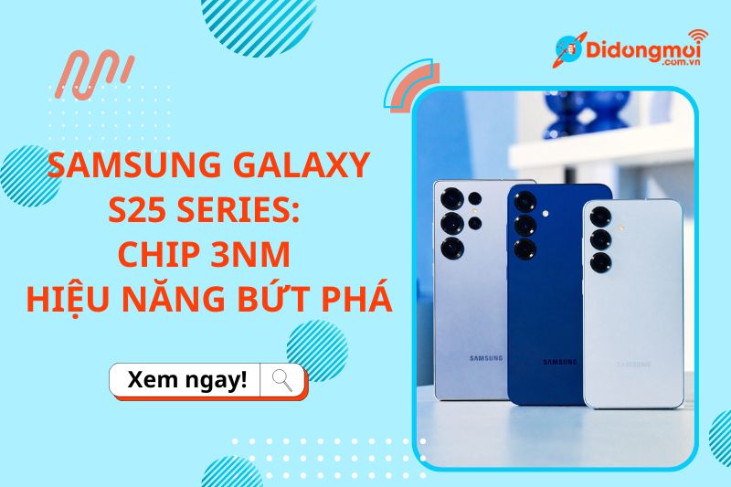 đánh giá chip samsung galaxy s25