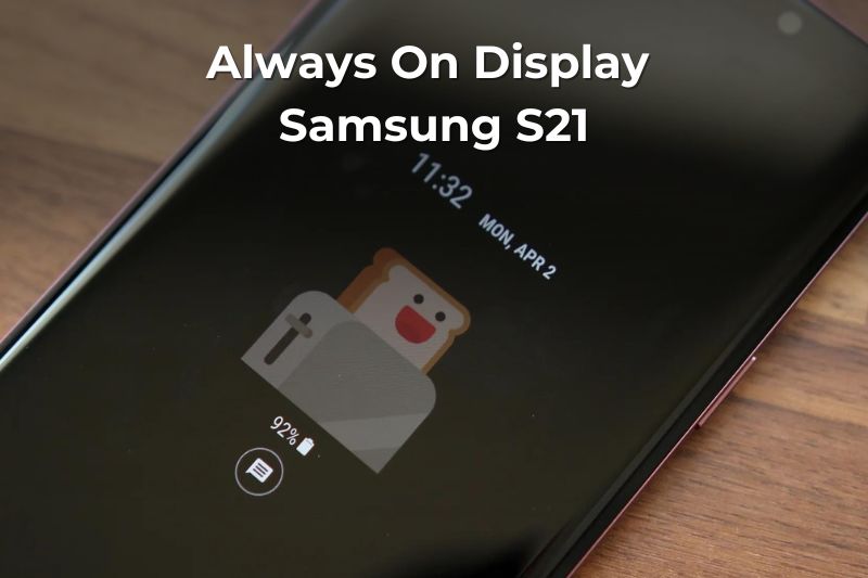 Cách kích hoạt tính năng Always On Display trên điện thoại Galaxy