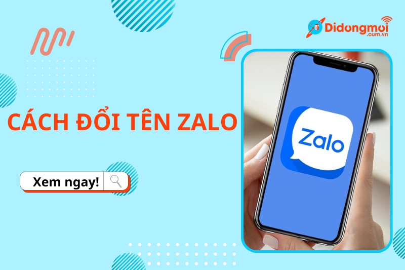 Hướng dẫn cách đổi tên Zalo trên điện thoại và máy tính đơn giản