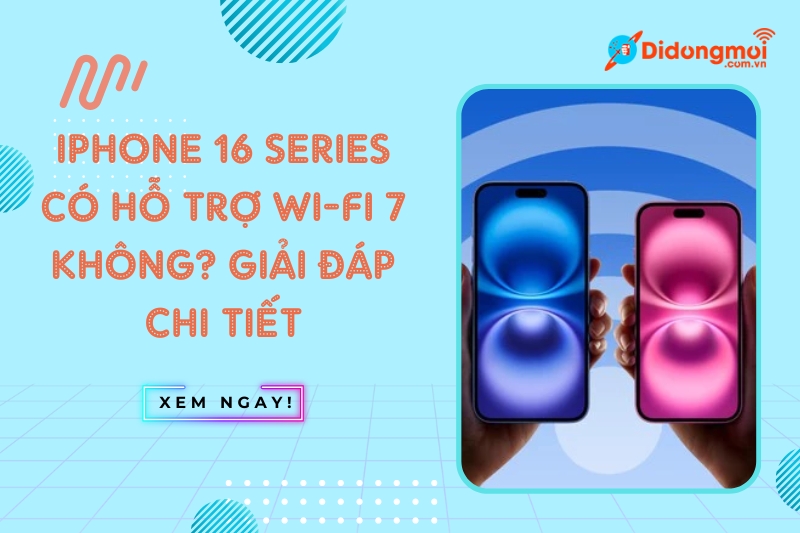 iphone 16 series có hỗ trợ wifi 7 không