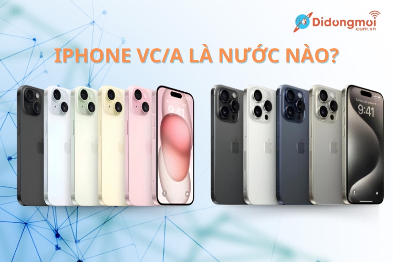 iPhone VC/A là nước nào? iPhone mã VC/A có tốt không?