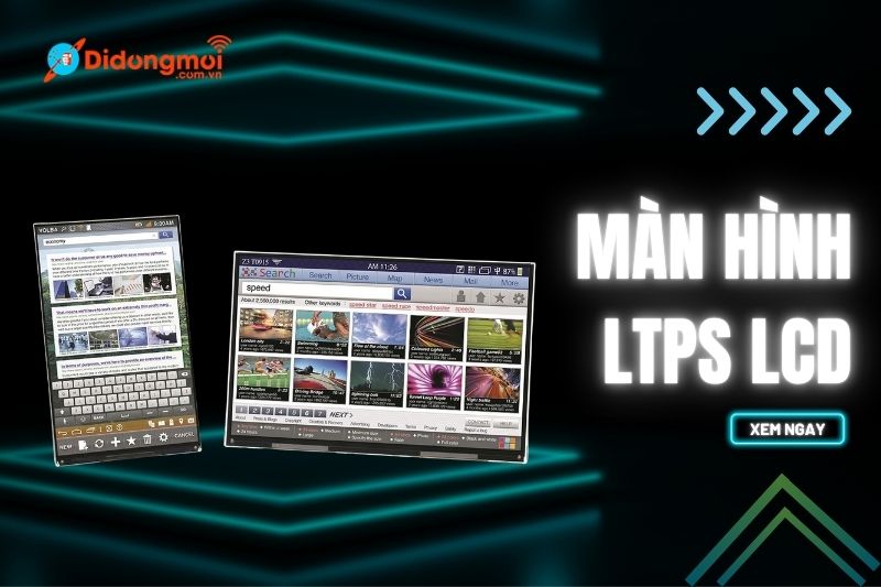 Màn hình LTPS LCD là gì? Ưu nhược điểm, so sánh với AMOLED, IPS LCD