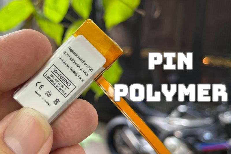 Pin Polymer (Li-Po) là gì? So sánh pin Li-Ion và pin Li-Po