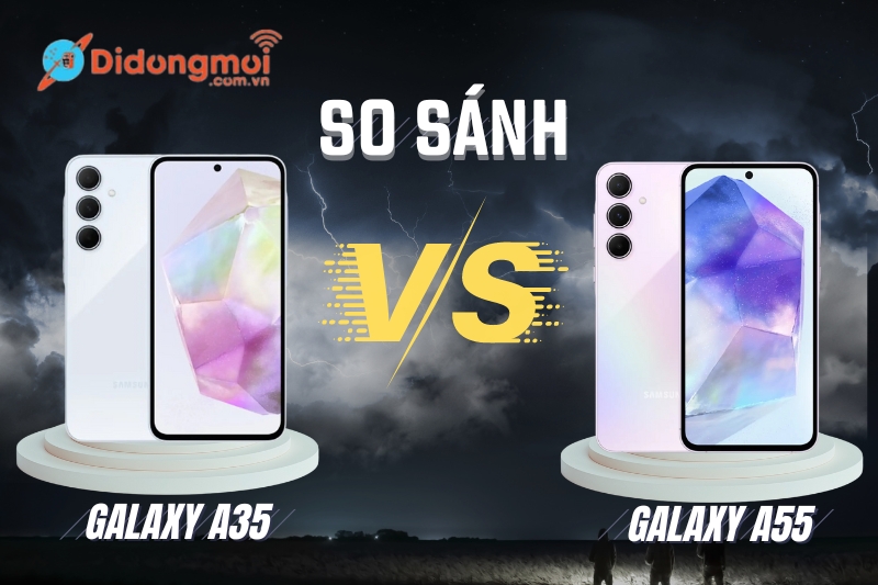 Samsung Galaxy A35 5G và Galaxy A55 5G: Điện thoại nào đáng mua hơn?
