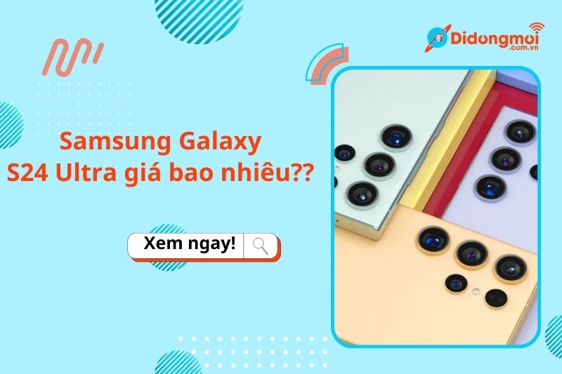 Samsung Galaxy S24 giá bao nhiêu? Có mấy màu?