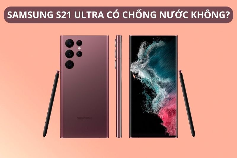 Khám phá Samsung S22 Ultra có chống nước không, có esim không?