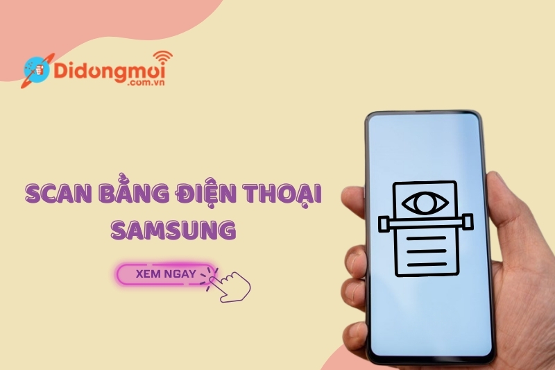 5 cách scan bằng điện thoại Samsung cực dễ và nhanh